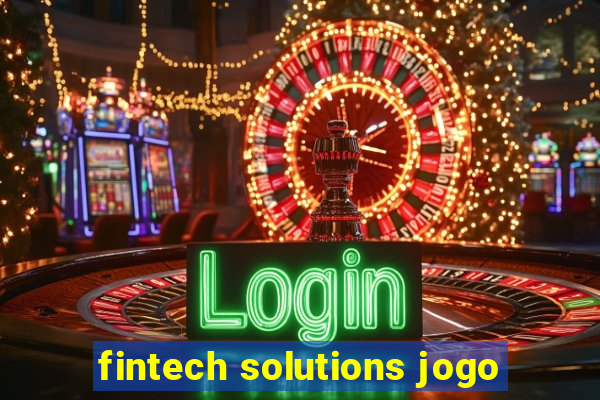 fintech solutions jogo